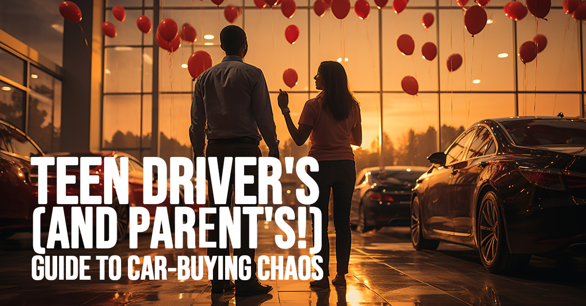 AUTO-The Teen Driver's (and Parent's!) Guide to Car-Buying Chaos