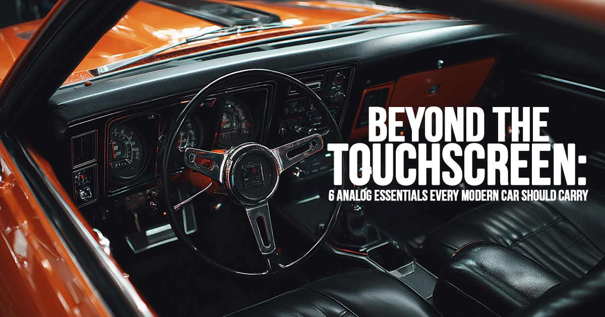 AUTO-Beyond the Touchscreen_ 6 Analog Essentials Every Modern Car Should Carry